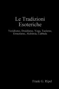 Le Tradizioni Esoteriche - Frank G. Ripel