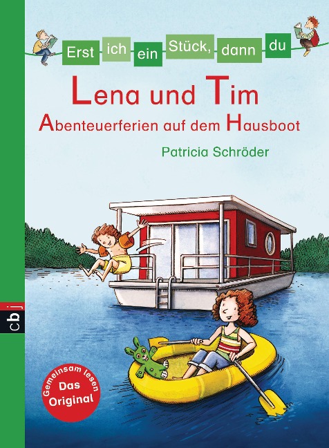 Erst ich ein Stück, dann du - Lena und Tim - Abenteuerferien auf dem Hausboot - Patricia Schröder