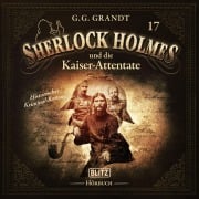 Cover-Bild zum Titel 'Neues von Sherlock Holmes - Die Hörbücher - Folge 17: Sherlock Holmes und die Kaiserattentate' von 'Arthur Conan Doyle, G. G. Grandt'