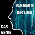 Das Genie (Ungekürzt) - Rainer Erler