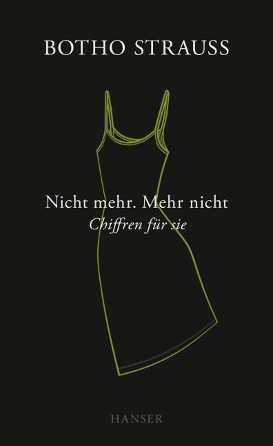 Nicht mehr. Mehr nicht - Botho Strauß