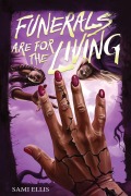 Cover-Bild zum Titel 'Funerals Are for the Living' von 'Sami Ellis'