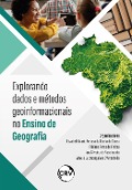 Explorando dados e métodos geoinformacionais no ensino de geografia - Elizabeth Maria Feitosa da Rocha de Souza, Fabiana Peres de Freitas, Iara Silveira do Nascimento, Marcio Luiz Gonçalves D'Arrochella