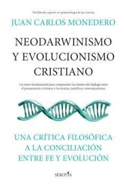 Neodarwinismo Y Evolucionismo Cristiano - Juan Carlos Monedero