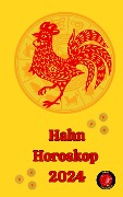 Hahn Horoskop 2024 - Alina A Rubi, Angeline A. Rubi