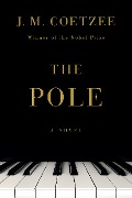 Cover-Bild zum Titel 'The Pole: A Novel' von 'J. M. Coetzee'