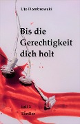 Bis die Gerechtigkeit dich holt - Ute Dombrowski