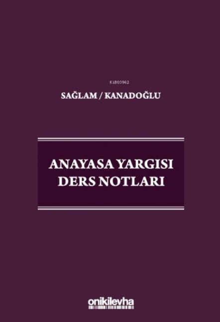 Anayasa Yargisi Ders Notlari - Fazil Saglam, Osman Korkut Kanadoglu