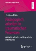 Cover-Bild zum Titel 'Pädagogisch arbeiten in traumatischen Prozessen' von 'Christoph Müller'
