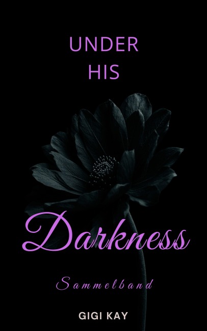 Under his Darkness - SAMMELBAND - Gigi Kay