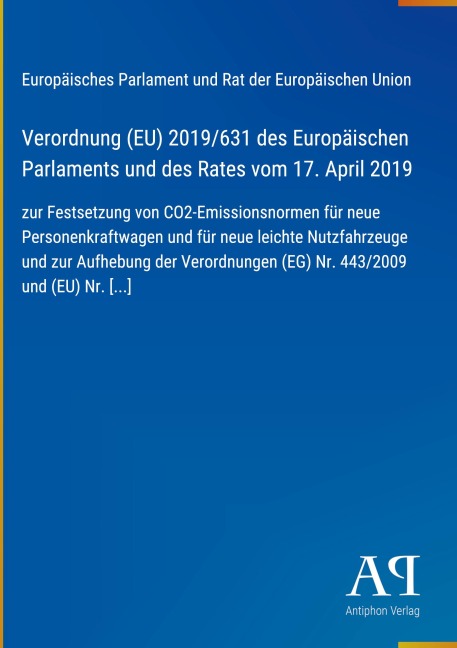 Verordnung (EU) 2019/631 des Europäischen Parlaments und des Rates vom 17. April 2019 - Europäisches Parlament und Rat der Europäischen Union