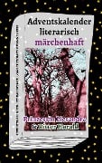 Cover-Bild zum Titel 'Adventskalender literarisch märchenhaft' von 'Susanne Gripp'