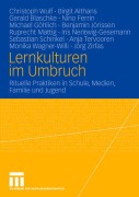 Cover-Bild zum Titel 'Lernkulturen im Umbruch' von 'Christoph Wulf, Anja Tervooren, Jörg Zirfas, Nino Ferrin, Michael Göhlich'