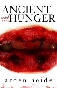 Ancient Hunger (A Modern Mythos, #1) - Arden Aoide