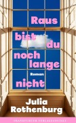 Cover-Bild zum Titel 'Raus bist du noch lange nicht' von 'Julia Rothenburg'