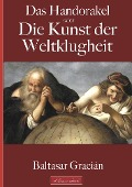 Cover-Bild zum Titel 'Gracián: Das Handorakel, oder Die Kunst der Weltklugheit' von 'Baltasar Gracián'