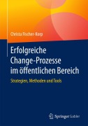 Cover-Bild zum Titel 'Erfolgreiche Change-Prozesse im öffentlichen Bereich' von 'Christa Fischer-Korp'