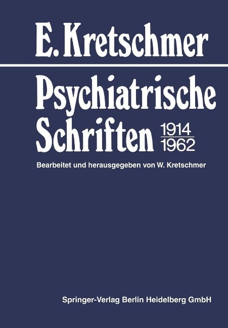 Psychiatrische Schriften 1914-1962 - E. Kretschmer