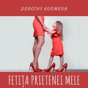 Cover-Bild zum Titel 'Feti¿a prietenei mele' von 'Dorothy Koomson'