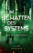 Cover-Bild zum Titel 'Im Schatten des Systems' von 'Silke Horvath'