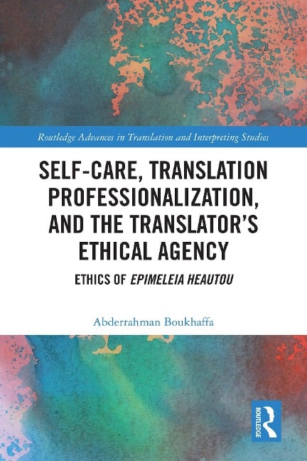 Self-Care, Translation Professionalization, and the Translator's Ethical Agency - Abderrahman Boukhaffa