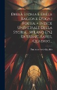 Cover-Bild zum Titel 'Della Storia E Della Ragione D'ogni Poesia, ] Indice Universale Della Storia... Milano 1752 Di Franc. Saver. Quadrio...' von 'Francesco Saver Quadrio'