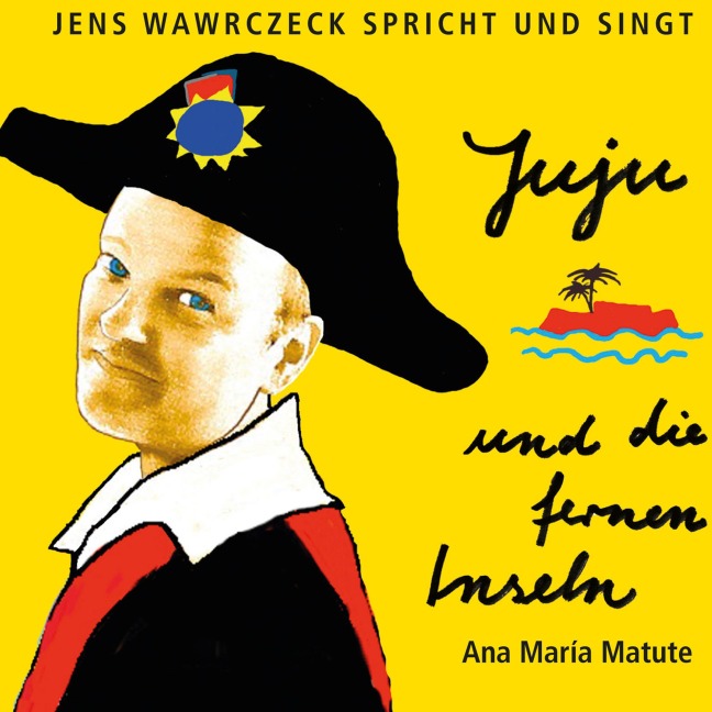 Juju und die fernen Inseln - Ana Maria Matute, Jens Wawrczeck