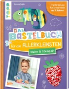 Cover-Bild zum Titel 'Das Bastelbuch für die Allerkleinsten. Malen und Stempeln' von 'Susanne Pypke'