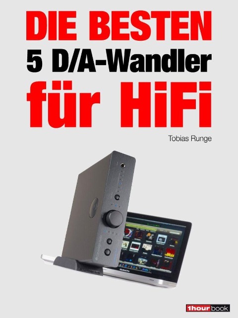Die besten 5 D/A-Wandler für HiFi - Tobias Runge, Christian Rechenbach