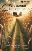 Cover-Bild zum Titel 'Vergessene Ernährung' von 'Daniel'