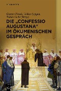 Cover-Bild zum Titel 'Die 'Confessio Augustana' im ökumenischen Gespräch' von ''