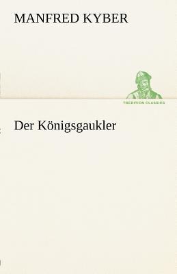 Der Königsgaukler - Manfred Kyber