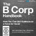 Cover-Bild zum Titel 'The B Corp Handbook, Second Edition' von 'Ryan Honeyman, Tiffany Jana'