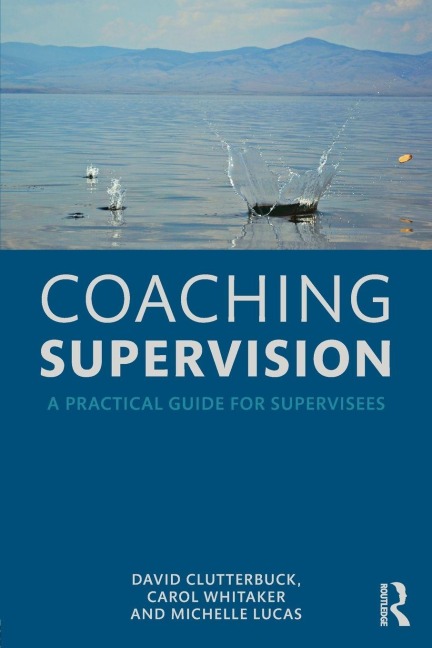 Coaching Supervision - David Clutterbuck, Carol Whitaker, Michelle Lucas