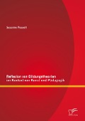 Cover-Bild zum Titel 'Reflexion von Bildungstheorien im Kontext von Kunst und Pädagogik' von 'Susanne Posselt'