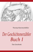 Cover-Bild zum Titel 'Der Geschichtenerzähler Buch I' von 'Thomas Rommenhöller'