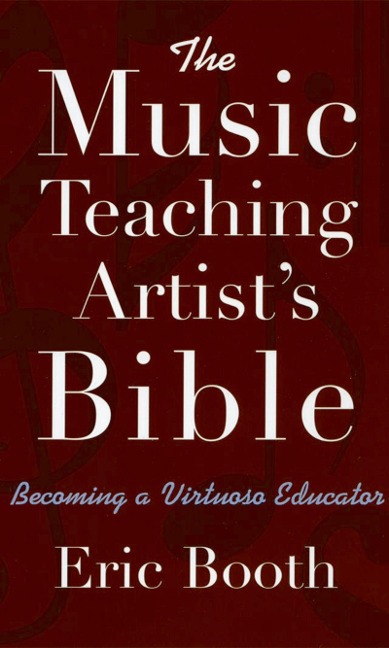 The Music Teaching Artist's Bible - Eric Booth