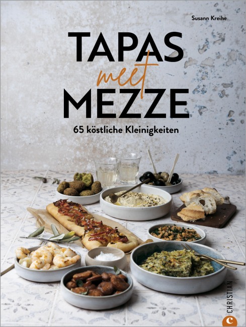 Tapas meet Mezze - Susann Kreihe