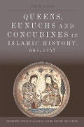 Cover-Bild zum Titel 'Queens, Eunuchs and Concubines in Islamic History, 661-1257' von 'Taef El-Azhari'