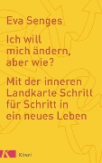 Ich will mich ändern, aber wie? - Eva Senges