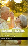 Dancing Lessons: A short story - Lori Soard