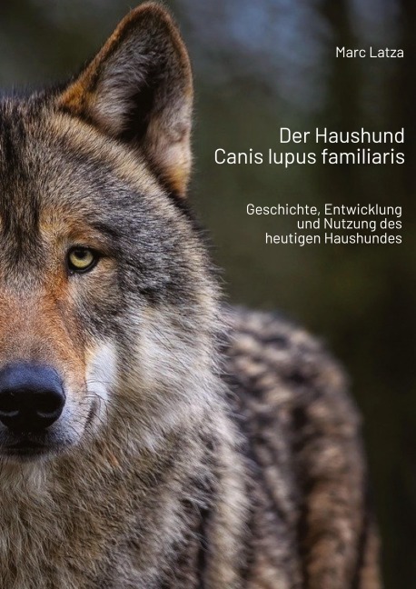 Der Haushund - Canis lupus familiaris - Marc Latza