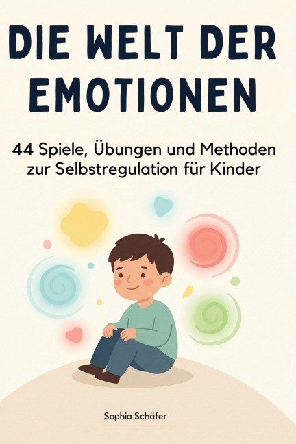 Die Welt der Emotionen - Sophia Schäfer