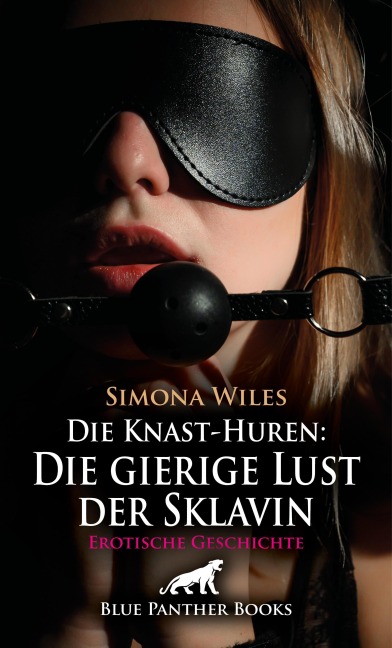 Die Knast-Huren: Die gierige Lust der Sklavin | Erotische Geschichte - Simona Wiles