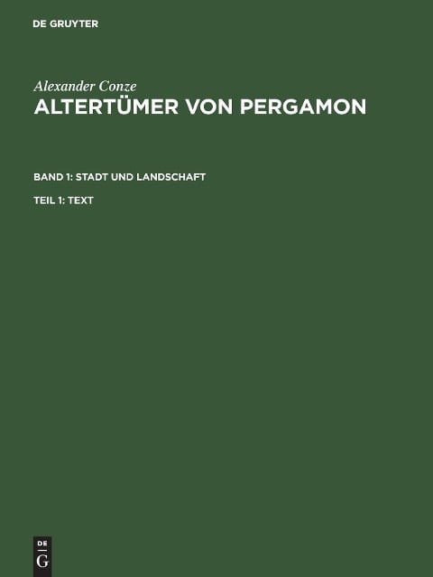 Altertümer von Pergamon BD1 Stadt und Landschaften - Alexander Conze