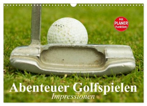 Abenteuer Golfspielen. Impressionen (Wandkalender 2024 DIN A3 quer), CALVENDO Monatskalender - Elisabeth Stanzer