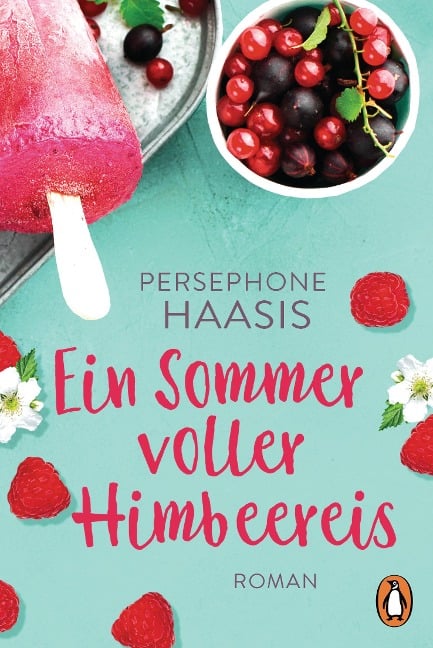Ein Sommer voller Himbeereis - Persephone Haasis
