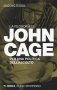 Cover-Bild zum Titel 'La filosofia di John Cage. Per una politica dell'ascolto' von 'Giacomo Fronzi'