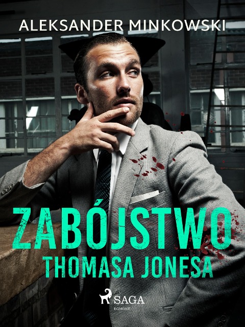Zabójstwo Thomasa Jonesa - Aleksander Minkowski