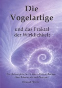Cover-Bild zum Titel 'Die Vogelartige und das Fraktal der Wirklichkeit' von 'Oswald Mörth'